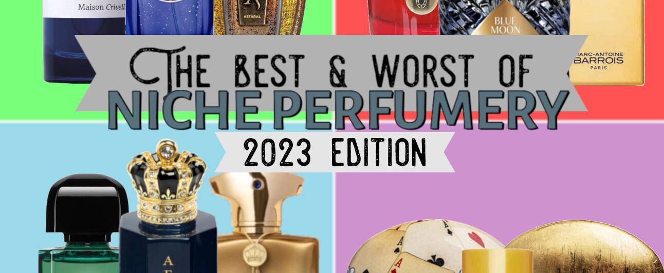 Best & Worst of Niche Perfumery in 2023