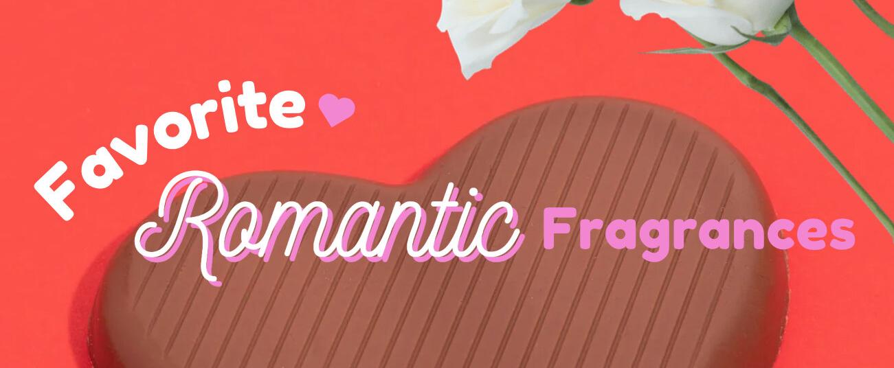 Favorite Romantic Fragrances