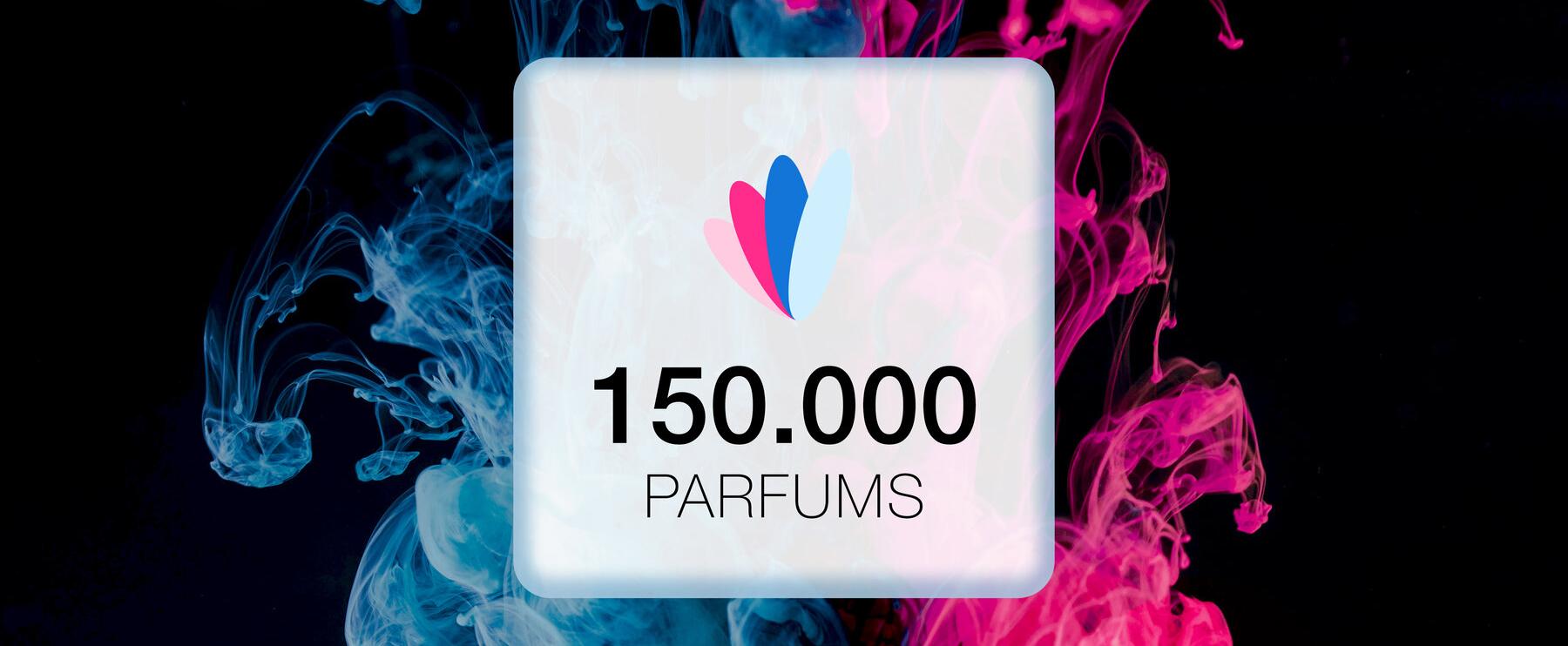 150.000 Parfums - Wir feiern einen neuen Meilenstein!